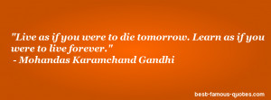inspirational quote -Live as if you were to die tomorrow. Learn as if ...