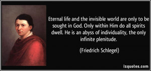 Eternal life and the invisible world are only to be sought in God ...