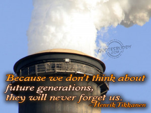 Funny pictures: Environment quotes, global warming quotes ...