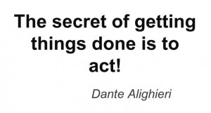 ... things done is to act! Dante Alighieri #Italian #inspirational #quotes