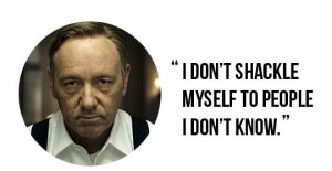 Frank Underwood // House of Cards // Quote