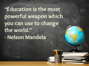 Forgot about guns and bombs, education really is the most powerful ...