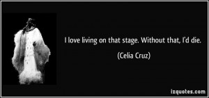 More Celia Cruz Quotes
