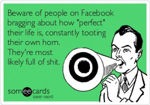 ... Bragging Quotes, Perfect Life On Facebook, Funny, Truths, So True