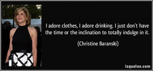 quote-i-adore-clothes-i-adore-drinking-i-just-don-t-have-the-time-or ...