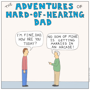 The adventures of hard of hearing dad
