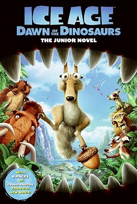 Start by marking “Ice Age: Dawn of the Dinosaurs: The Junior Novel ...