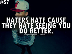 Gonna Hate, Swag Quotes, Haters Hate, Flippin True, Ems Hate, Haters ...