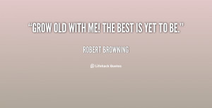 Robert Browning Poems Grow Old With Me