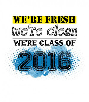 Go Back > Gallery For > Class Of 2016 Cool Slogans