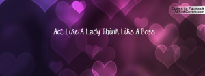 Act Like A Lady Think Like A Boss Profile Facebook Covers