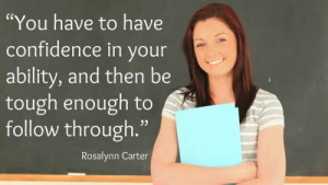 47. “You have to have confidence in your ability, and then be tough ...