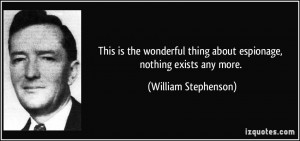 More William Stephenson Quotes