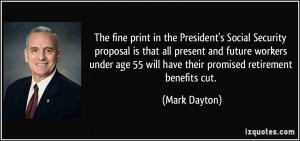 ... age 55 will have their promised retirement benefits cut. - Mark Dayton