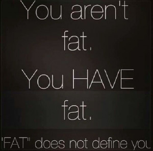 You are not fat...