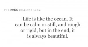 Life is like the ocean. It can be calm or still, and rough or rigid ...