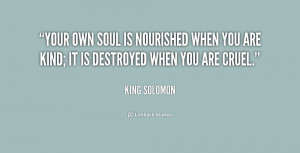 File Name : quote-King-Solomon-your-own-soul-is-nourished-when-you ...