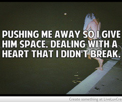 Pushing Me Away Quotes Pushing me away
