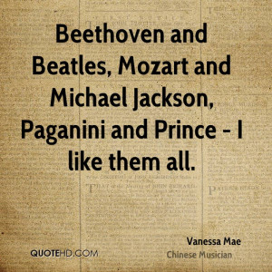 Beethoven and Beatles, Mozart and Michael Jackson, Paganini and Prince ...