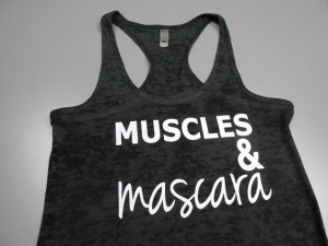Muscles and Mascara Shirt. Burnout Workout Tank Top. Cross Training ...