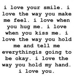 love your smile. I love the way you make me feel.
