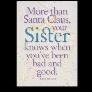 sister quotes and sayings | Sister birthday card. More than Santa ...