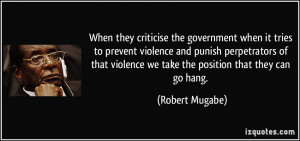 ... perpetrators of that violence we take the position that they can go
