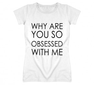 Why Are You So Obsessed With Me Mean Girls Regina George Funny Graphic ...