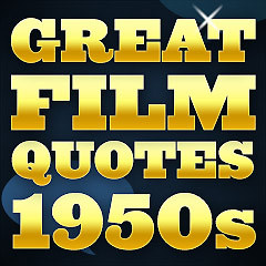 great film quotes by decade 1950s great film quotes and movie lines ...