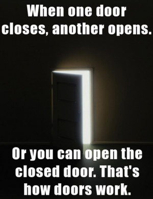 When One Door Closes Another Opens Funny Quotes