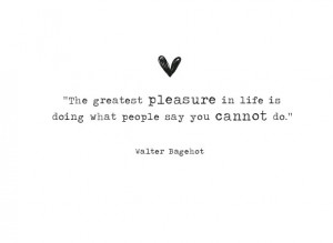 Quotes | The greatest pleasure