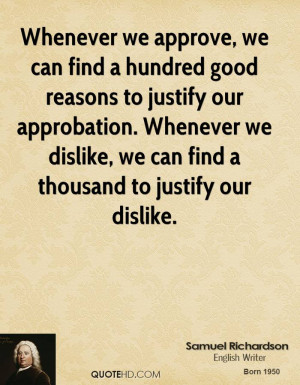 ... approbation. Whenever we dislike, we can find a thousand to justify