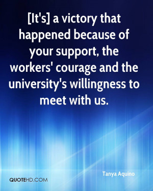 ... Support, The Workers’ Courage And The University’s Willingness To