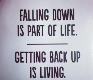 ... getting back up is living 42 up 21 down bilal zahoor quotes added by
