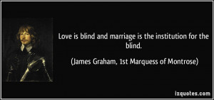 ... institution for the blind. - James Graham, 1st Marquess of Montrose