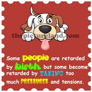Sayings Images Of Dog About Retarded People