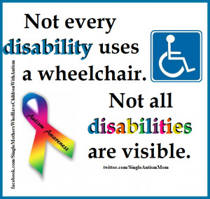 ... disabilities- visible-invisible..... u make us strong and proud