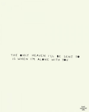 the only heaven I’ll be sent to