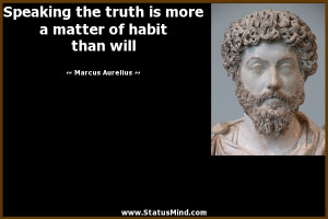 ... matter of habit than will - Marcus Aurelius Quotes - StatusMind.com