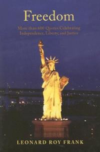 ... 600 Quotes Celebrating Independence, Liberty, and Justice (Hardcover