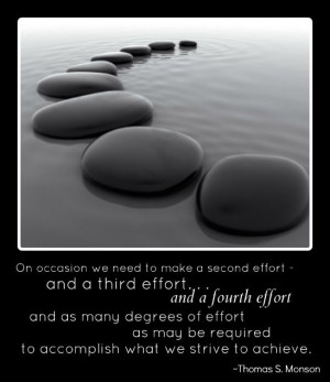 ... strive to achieve. -Thomas S. Monson Quote on Prayer, Effort, christ