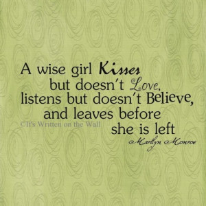 Quotes About Love: A Wise Girl Kisses But Does Not Love A Smart Quotes ...