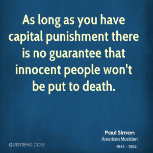 ... there is no guarantee that innocent people won't be put to death