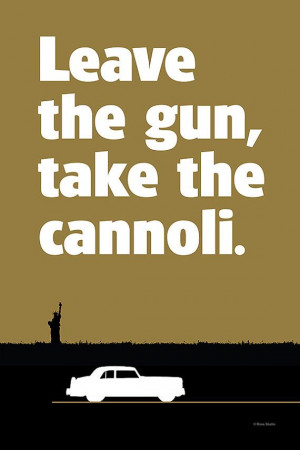 Leave the Gun, Take the Canoli Movie Quote Poster Print from the ...