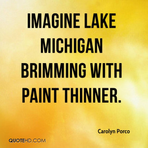 Imagine Lake Michigan brimming with paint thinner.