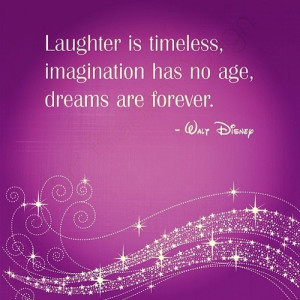 Walt Disney Quotes About Imagination Imagination has no age,