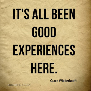 It’s All Been Good Experiences Here. - Grace Wiederhoeft