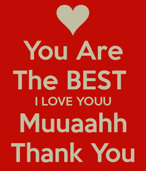 you-are-the-best-i-love-youu-muuaahh-thank-you.png