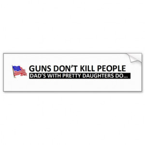 Bumper Stickers Sayings Quotes Guns don't kill people bumper