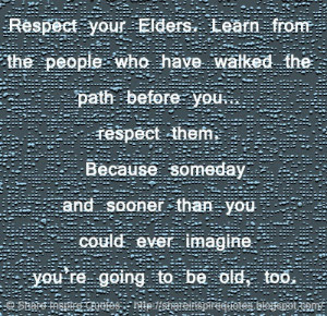 ... popular tags for this image include: elders, life, quotes and respect